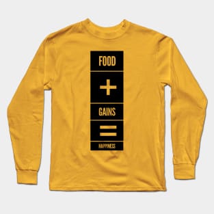 Food + Gains = Happiness Long Sleeve T-Shirt